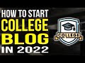 How To Start A College Blog 2022 | College Blogging