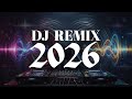 DJ 2026 - Remixes &amp; Mashups of Popular Songs 2025 | DJ Remix Club Music Disco DJ Mix 2025