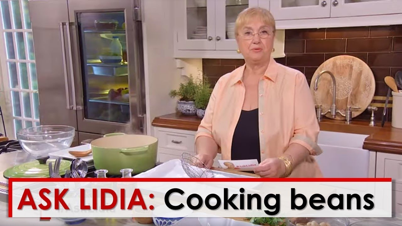 Ask Lidia: Cooking Beans | Lidia Bastianich