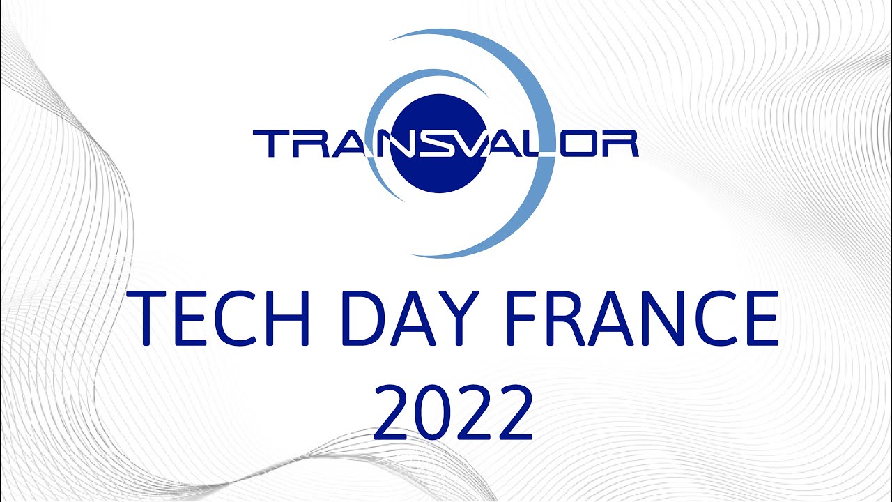 TRANSVALOR Tech Day France 2022