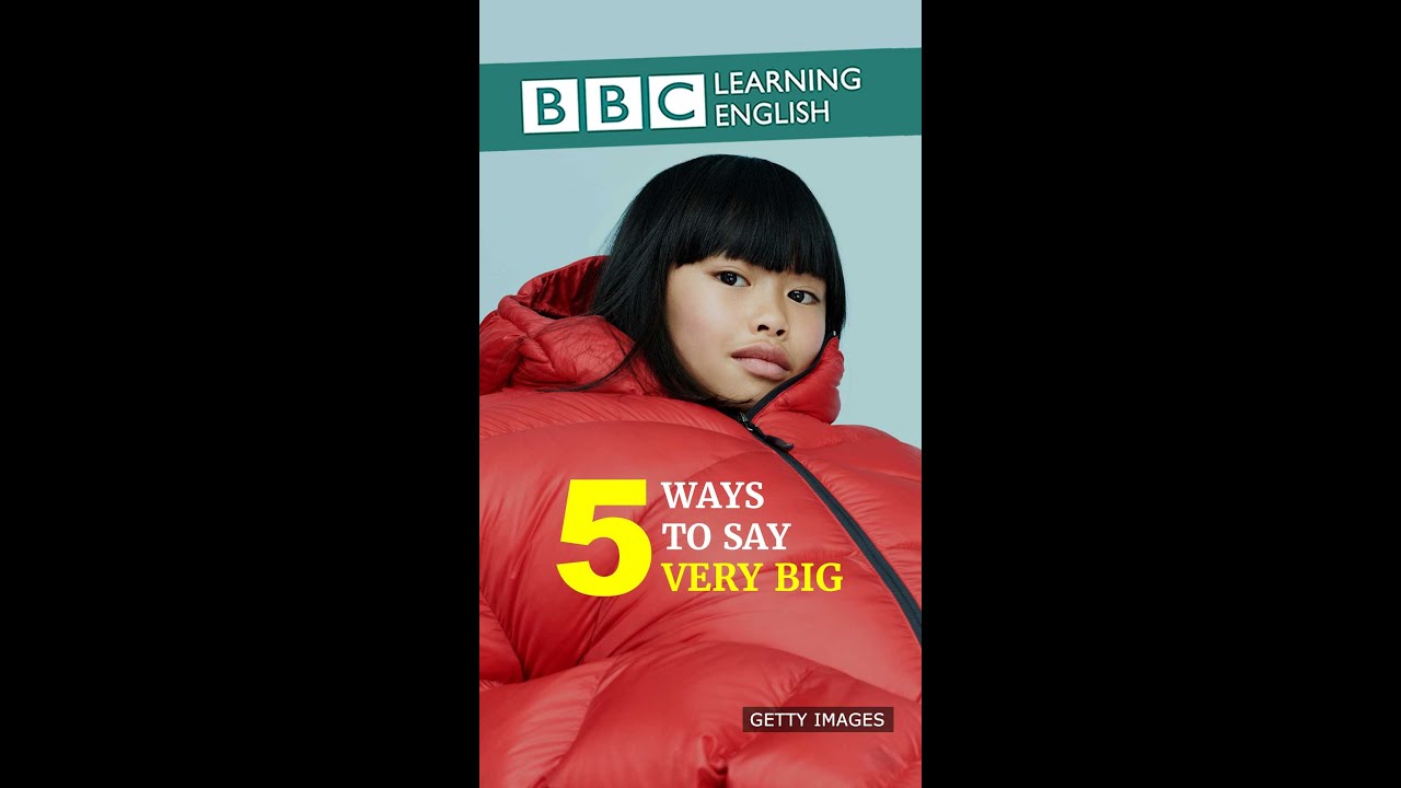 5 ways to say 'very big' 