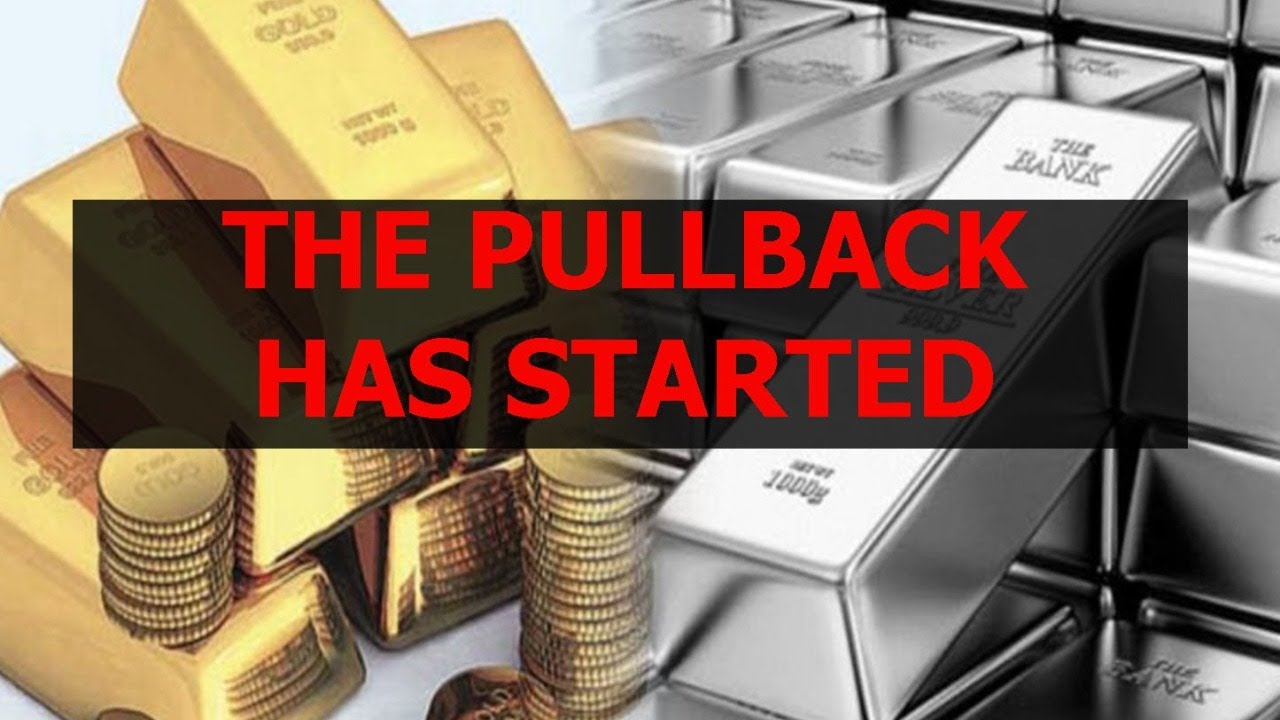 SILVER AND GOLD - THE PULLBACK HAS STARTED - YouTube