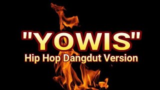 'YOWIS' HIP HOP DANGDUT VERSION | HENDRA KUMBARA