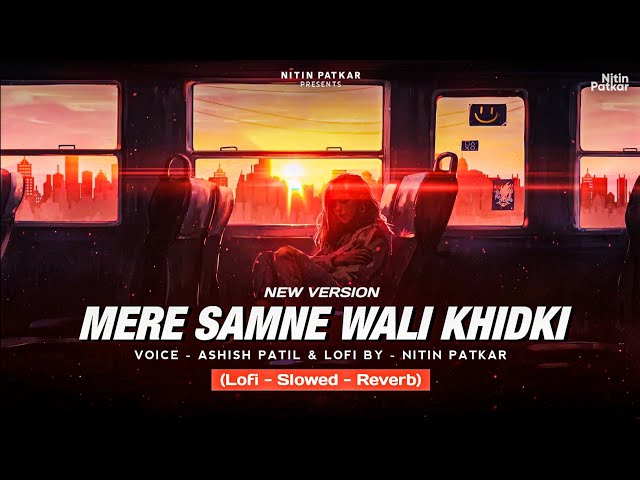 Mere Samne Wali Khidki (Lofi) @ashishpatil | @NitinPatkar | Cover | Old Song New Version 2023 class=