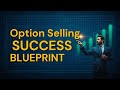 Option Selling Success Blueprint