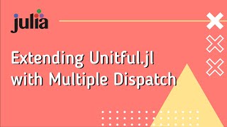 Julia Extending Unitful With Multiple Dispatch