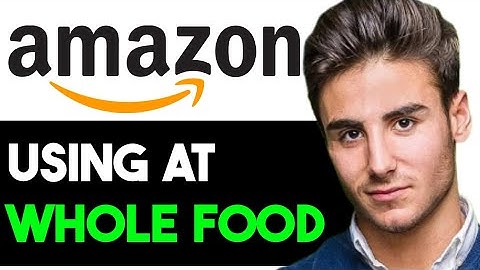 HOW TO USE AMAZON APP AT WHOLE FOODS 2025! (FULL GUIDE)