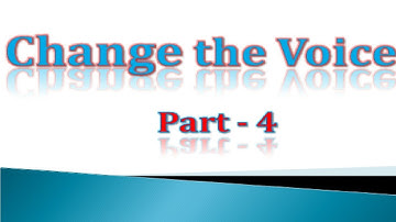 Change the voice Part 4