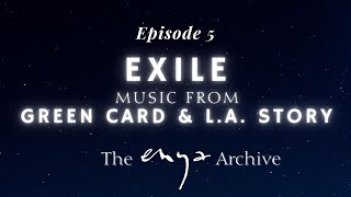Enya's "Exile" The Film Soundtracks from "LA Story & GreenCard" - Episode 5 - The Enya Archive