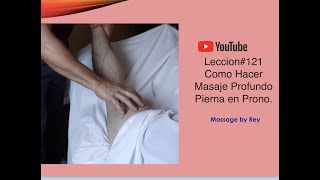 Masaje Profundo en Pierna en Prono,Leccion#121 #masajeprofundo #masajeenpierna #masajebocaabajo