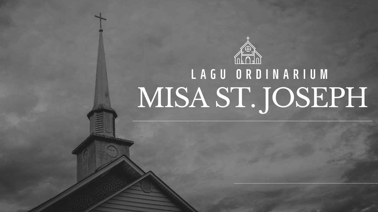 Lagu Ordinarium Misa St. Joseph [ Joseph Ansow Pr ]