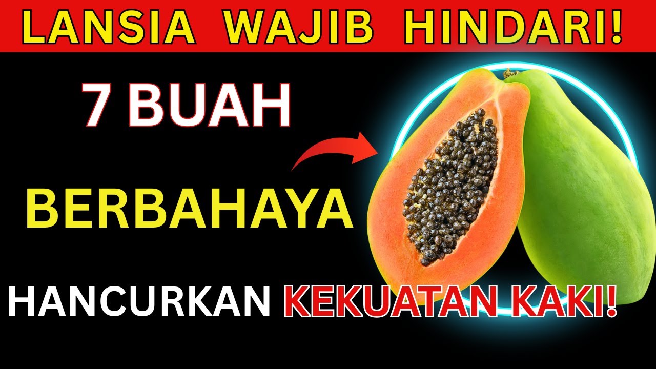 LANSIA WAJIB TAHU! 7 Buah Terburuk Ini Diam-diam Melemahkan Kekuatan Kaki!