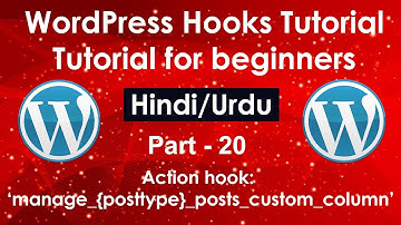 WordPress Hooks Tutorial for beginners in Hindi/Urdu Part #20 |manage_{posttype}_posts_custom_column