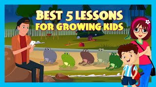 best 5 lessons for growing kids learning lessons for growing kids moral stories for kids