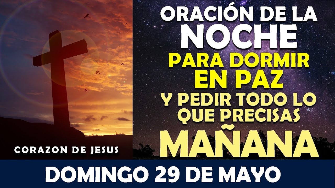 ORACIÓN DE LA NOCHE DE HOY DOMINGO 29 DE MAYO | DORMIR EN PAZ Y PEDIR ...
