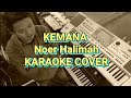 Kemana noer halimah - karaoke cover