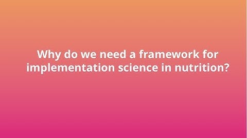 Why do we need a framework for implementation science in nutrition?
