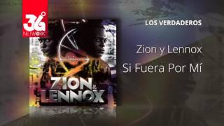 Si Fuera De Mi - Zion Y Lennox - Los Verdaderos [Audio]