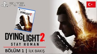 ÇÖKÜŞTEN 15 YIL SONRA! | DYING LIGHT 2 TÜRKÇE BÖLÜM 1 PS5 (İLK BAKIŞ)