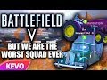 Battlefield 5 Firestorm but we are the worst squad ever