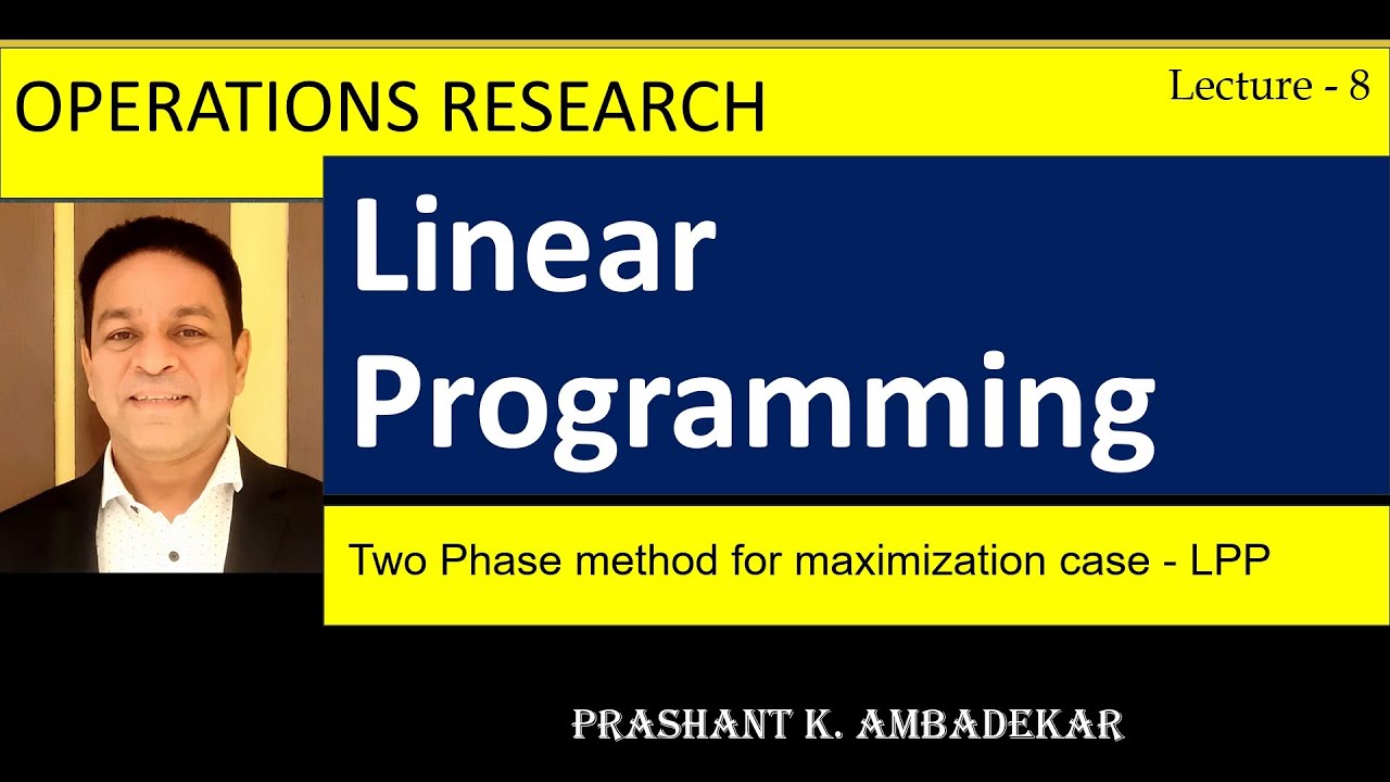 8. Operations Research | LINEAR PROGRAMMING - MAXIMIZE TWO PHASE | LPP ...