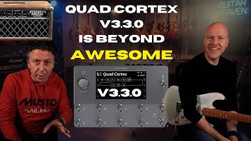 QUAD CORTEX V3.3.0 De update die je versteld zal doen staan