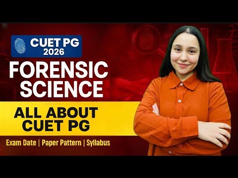 CUET PG 2026 Forensic Science | Exam Date, Pattern and Syllabus ...