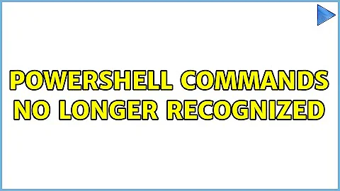 PowerShell commands no longer recognized