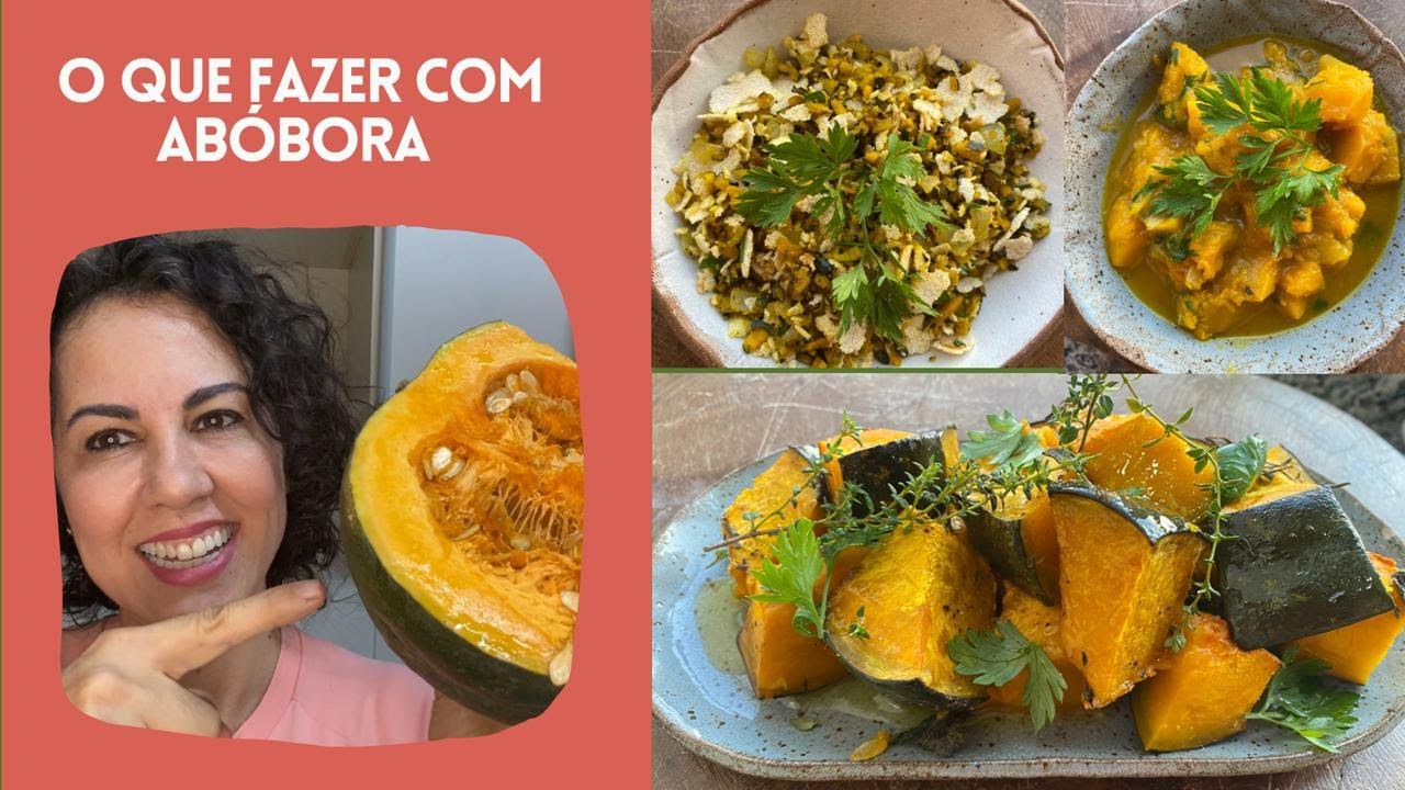O Que Fazer com Abóbora - 3 Receitas - YouTube