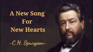 A New Song For New Hearts - SpurgeonSermon