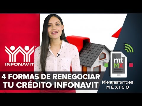 4 formas de renegociar tu crédito Infonavit | Mientras Tanto en México