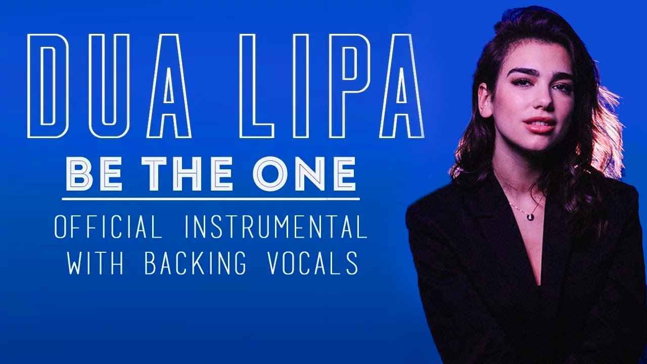 DUA LIPA - Be The One (Official Instrumental + Backing Vocals)