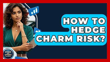 How To Hedge Charm Risk? - Stock and Options Playbook