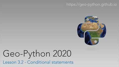 Geo-Python 2020 Lesson 3.2 - Conditional statements