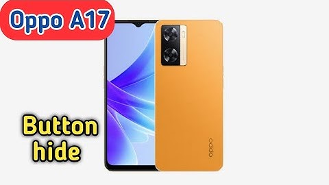How To Hide Navigation Button In Oppo A17, Hide Back Button Setting In Oppo A17,