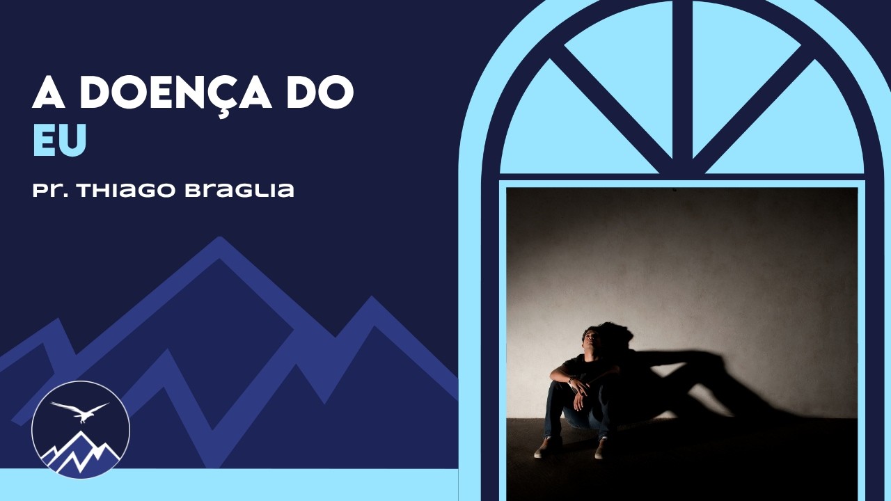 🔴 A Doença Do Eu | Pr. Thiago Braglia | 13/09/2026