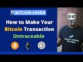Comment rendre vos transactions bitcoin intraables  compltement anonyme en utilisant bitcoinmixer