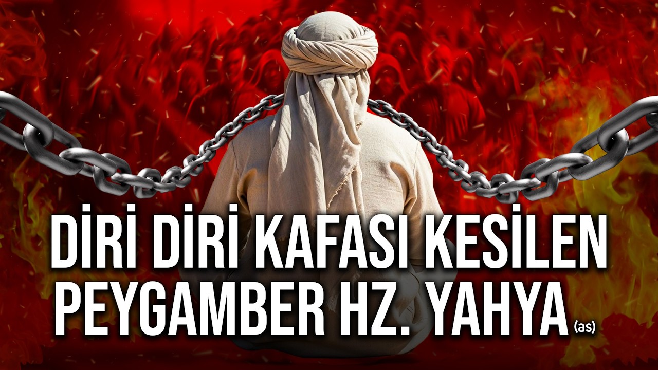 Diri Diri Kafası Kesilen Peygamber Hz. Yahya (as)