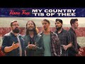 Home Free - My Country 'Tis of Thee