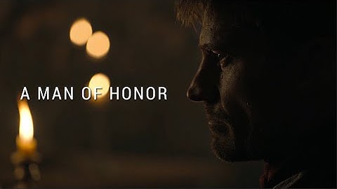 Jaime Lannister  |  A MAN OF HONOR