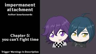 [Podfic] impermanent attachment - Chapter 5: you can't fight time (NDRV3)