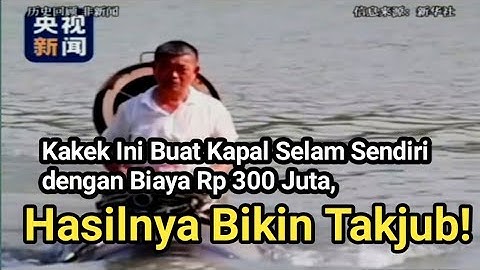 Kakek Ini Buat Kapal Selam Sendiri dengan Biaya Rp 300 Juta, Hasilnya Bikin Takjub!