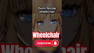 Nicole and durin wheelchair
