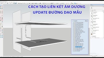 Hướng dẫn tạo liên kết KHẤU ÂM DƯƠNG chuẩn lắp ráp và update thêm vào đường dao mẫu