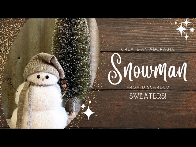 Snowman from Old Sweaters - Tutorial - YouTube