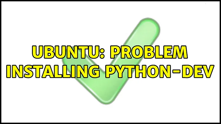 Ubuntu: Problem installing Python-Dev