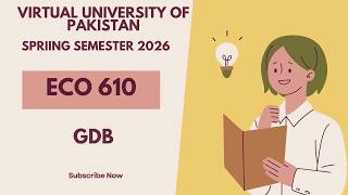 GDB Discussion |  Issues in the Economy of Pakistan (ECO 610) | Virtual University Spring 2026
