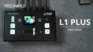 FEELWORLD L1 PLUS Operation Guide | Multi Camera Video Mixer Switcher PTZ Control for Live Streaming