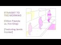 Miniature de la vidéo de la chanson Straight To The Morning (Dillon Francis Vs. Hot Chip Remix)