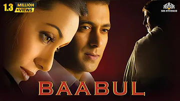 BAABUL Full Movie {HD} | Amitabh Bachchan, Salman Khan, Rani Mukherjee, John Abraham - Hindi Movie
